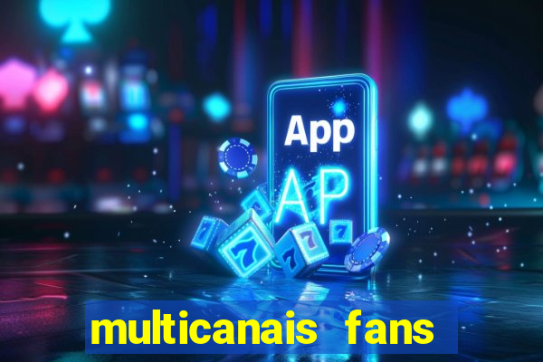 multicanais fans jogo ao vivo